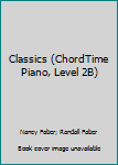Paperback Classics (ChordTime Piano, Level 2B) Book