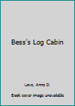 Paperback Bess's Log Cabin Book