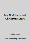 Board book My First Ladybird Christmas Story Book