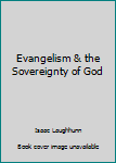 Mass Market Paperback Evangelism & the Sovereignty of God Book