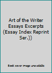 Hardcover Art of the Writer Essays Excerpts (Essay Index Reprint Ser.)) Book