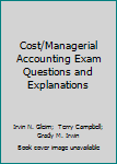 Paperback Cost/Managerial Accounting Exam Questions and Explanations Book