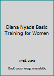 Hardcover Diana Nyads Basic Training for Women Book