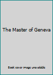 Unknown Binding The Master of Geneva Book
