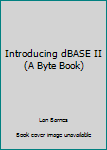 Paperback Introducing dBASE II (A Byte Book) Book