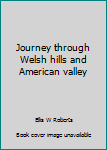 Loose Leaf Journey through Welsh hills and American valley Book