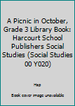 Paperback A Picnic in October, Grade 3 Library Book: Harcourt School Publishers Social Studies (Social Studies 00 Y020) Book