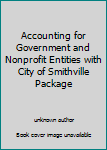 Paperback Accounting for Government and Nonprofit Entities with City of Smithville Package Book