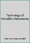 Hardcover Technology of Monolithic Refractories Book
