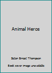 Hardcover Animal Heros Book