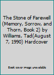 The Stone of Farewell (Memory, Sorrow, and Thorn, Book 2) by Williams, Tad(August 7, 1990) Hardcover