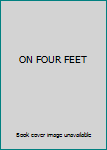 ON FOUR FEET