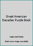 Great American Decades Puzzle Book 1990s