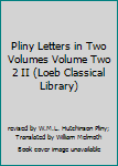 Hardcover Pliny Letters in Two Volumes Volume Two 2 II (Loeb Classical Library) [Latin] Book