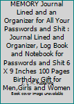 SHIT I HAVE a BAD MEMORY Journal Lined and an Organizer for All Your Passwords and Shit : Journal Lined and Organizer, Log Book and Notebook for Passwords and Shit 6 X 9 Inches 100 Pages Birthday Gift