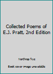 Hardcover Collected Poems of E.J. Pratt, 2nd Edition Book