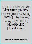 [ { THE BUNGALOW MYSTERY (NANCY DREW (HARDCOVER) #003) } ] by Keene, Carolyn (AUTHOR) May-01-1930 [ Hardcover ]