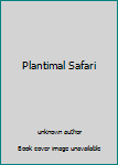 Plantimal Safari