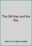Paperback The Old Man and the Boy Book