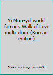 Paperback Yi Mun-yol world famous Walk of Love multicolour (Korean edition) [Korean] Book