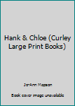 Hardcover Hank & Chloe (Curley Large Print Books) [Large Print] Book