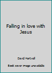 Paperback Falling in love with Jesus Book