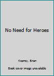 Hardcover No Need for Heroes Book