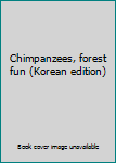 Paperback Chimpanzees, forest fun (Korean edition) [Korean] Book