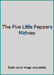 The Five Little Peppers Midway