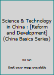 Paperback Science & Technology in China : [Reform and Development] (China Basics Series) Book