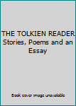 Unknown Binding THE TOLKIEN READER Stories, Poems and an Essay Book