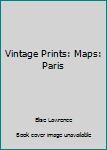 Vintage Prints: Maps: Paris