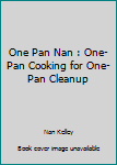 Hardcover One Pan Nan : One-Pan Cooking for One-Pan Cleanup Book