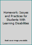 Paperback Homework: Issues and Practices for Students With Learning Disabilities Book