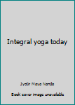 Paperback Integral yoga today Book