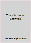 The witches of Eastwick