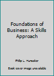 Paperback Foundations of Business: A Skills Approach Book