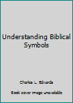 Hardcover Understanding Biblical Symbols Book
