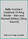 Ring-bound Betty Crocker's Cookbook (5-Ring Binder - New and Revised Edition) [Ring-bound] Book