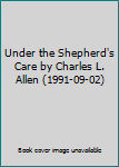 Leather Bound Under the Shepherd's Care by Charles L. Allen (1991-09-02) Book