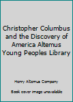 Hardcover Christopher Columbus and the Discovery of America Altemus Young Peoples Library Book
