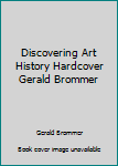 Paperback Discovering Art History Hardcover Gerald Brommer Book