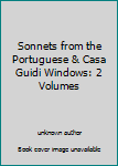 Sonnets from the Portuguese & Casa Guidi Windows: 2 Volumes