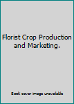 Hardcover Florist Crop Production and Marketing. Book
