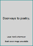 Unknown Binding Doorways to poetry, Book