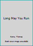 Hardcover Long May You Run Book