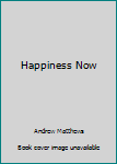 Hardcover Happiness Now Book