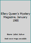 Paperback Ellery Queen's Mystery Magazine, January 1985 Book