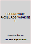 Paperback GROUNDWORK F/COLL.RDG.W/PHONIC Book