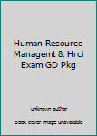 Hardcover Human Resource Managemt & Hrci Exam GD Pkg Book